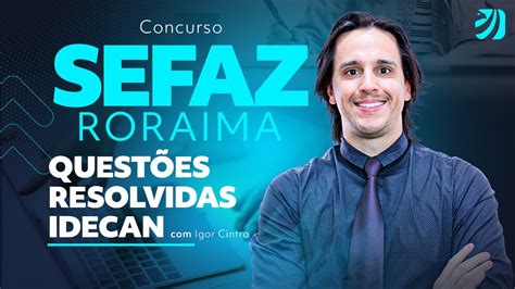 Concurso Sefaz Rr Quest Es Resolvidas Idecan Prof Igor Cintra