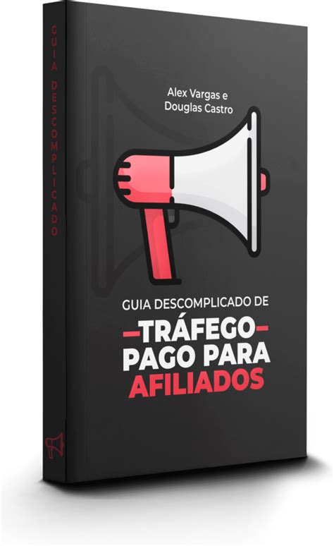 Ebook Guia Descomplicado De Tr Fego Pago Para Afiliados M Todo