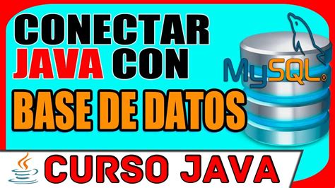 12 Curso Java Cómo Conectar Java Con Una Base De Datos【java Mysql