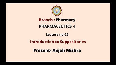 Pharmaceutics I Introduction To Suppositories Aktu Digital