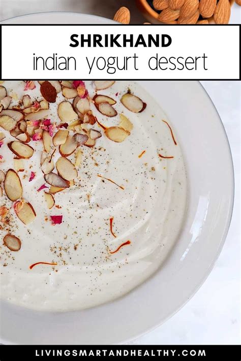 Easy Shrikhand Recipe [Indian Yogurt Dessert] - Living Smart And Healthy