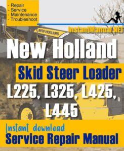 New Holland L225 L325 L425 L445 Skid Steer Loader Service Repair Manual