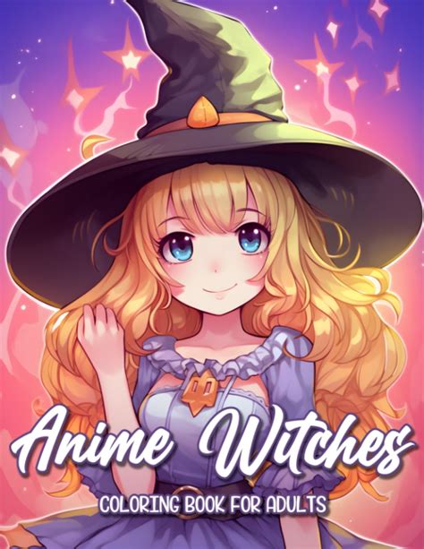 Anime Witches Coloring Book An Adult Coloring Book Featuring 30 Pages Of Cute And