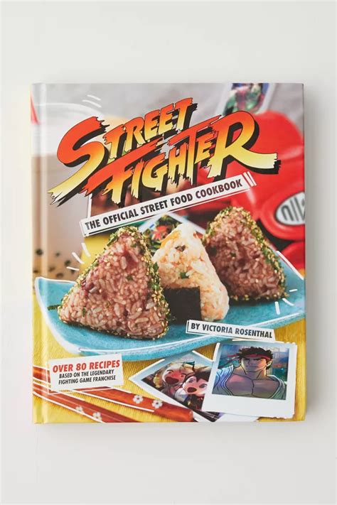 Street Fighter The Official Street Food Cookbook By Victoria Rosenthal