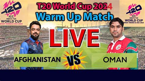 AFG Vs OMA Live Score Afghanistan Vs Oman Match 7 ICC Men S T20