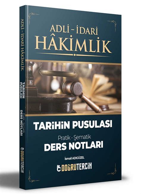 Adli İdari Hakimlik Tarihin Pusulası Ders Notları Doğru Tercih Yayınları