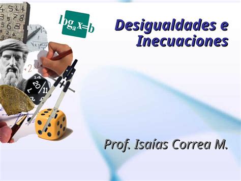 Ppt Desigualdades E Inecuaciones Prof Isa As Correa M Dokumen Tips