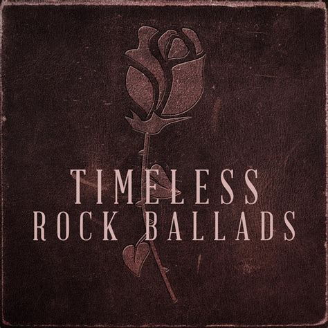 Timeless Rock Ballads Compilation By Various Artists Spotify