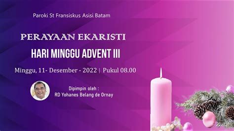 Perayaan Ekaristi Hari Minggu Advent III 11 Desember 2022 St