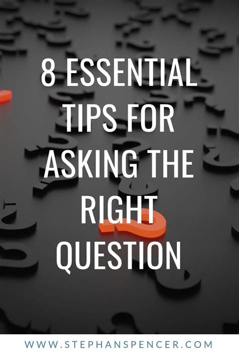 8 Essential Tips For Asking The Right Question