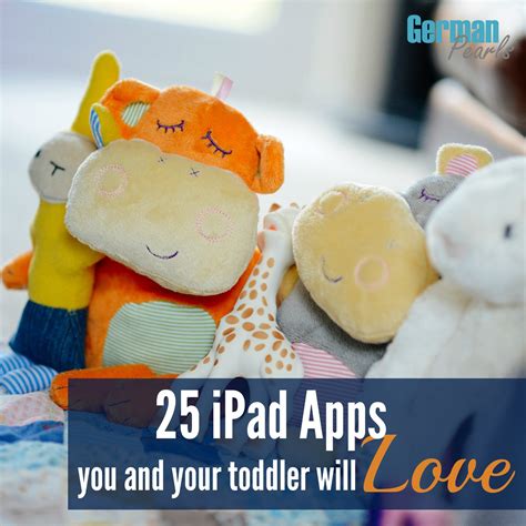 25 Toddler iPad Apps - German Pearls