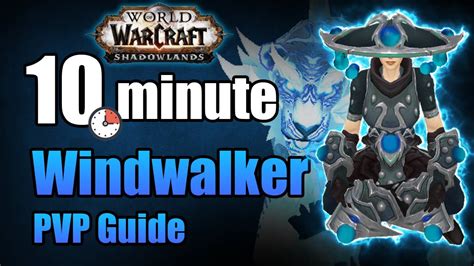 Shadowlands 9 0 5 Windwalker Monk PVP Guide In Under 10 Minutes WoW