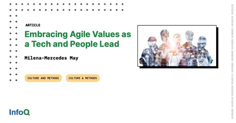 Embracing Agile Values as a Tech and People Lead - InfoQ