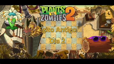 Plants vs Zombies 2 Egito Antigo Dia 2 Flormerangue e Diário de