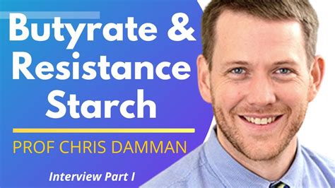 Butyrate Resistant Starch Prof Chris Damman Ep Youtube