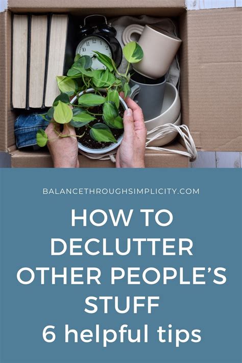 Decluttering Other Peoples Stuff 6 Helpful Tips