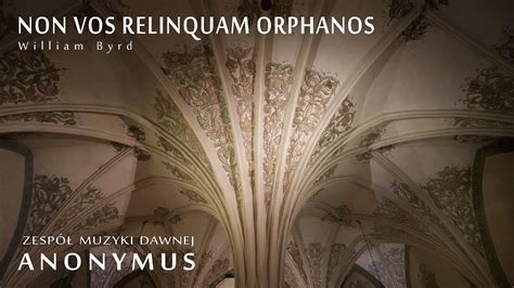 Non Vos Relinquam Orphanos William Byrd Youtube