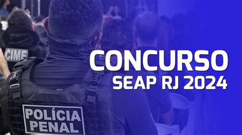 Concurso Seap Rj Tudo O Que Voc Precisa Saber Sobre O Novo