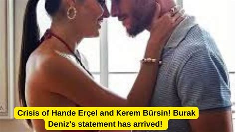 Crisis Van Hande Er El En Kerem B Rsin De Verklaring Van Burak Deniz