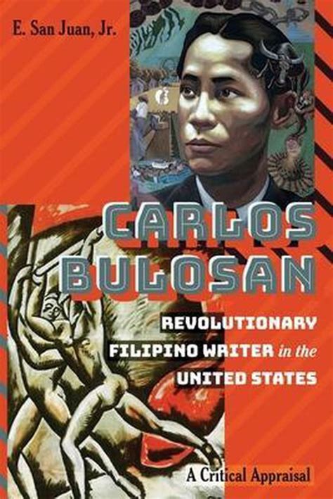 Carlos Bulosan Revolutionary Filipino Writer In The United States E