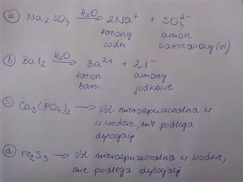 POTRZEBUJĘ NA TERAZ Zapisz równania reakcji dysocjacji następujących