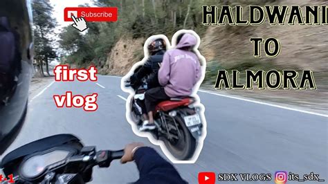 Haldwani To Almora Bhimtal Bhowali Sdx Vlogs Youtube