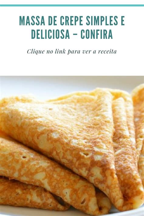 Massa De Crepe Simples E Deliciosa Confira Receitas Receita De