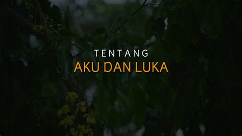 PUISI CINTA TENTANG AKU DAN LUKA MUSIKALISASI BAPER YouTube