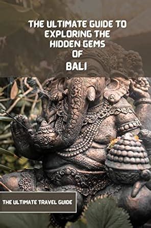 Amazon Bali Travel Guide The Ultimate Guide To Exploring The