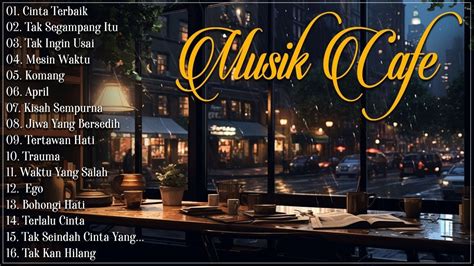 LAGU CAFE AKUSTIK INDONESIA TERBAIK 2023 LAGU ENAK SAMBIL KERJA ATAU