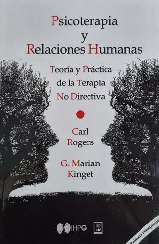 Psicoterapia Y Relaciones Humanas Teoría Y Práctica De La Terapia No