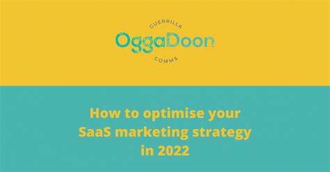 How To Optimise Your SaaS Marketing Strategy In 2022 OggaDoon