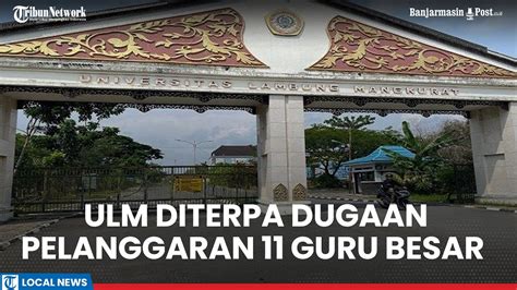 Dugaan Pelanggaran 11 Guru Besar Di Fakultas Hukum ULM Bentuk Tim