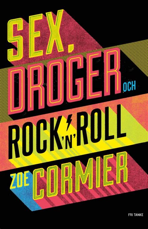 Sex Droger Och Rock N Roll Fri Tanke