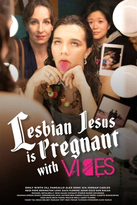Lesbian Jesus Is Pregnant With Vibes 2024 Posters The Movie Database TMDB
