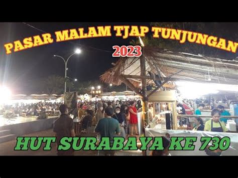 Pasar Malam Tjap Tunjungan 2023 HUT SURABAYA 730thn YouTube