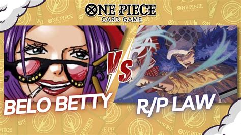 One Piece Card Game Standard Battle R Y Belo Betty Vs R P Law Op