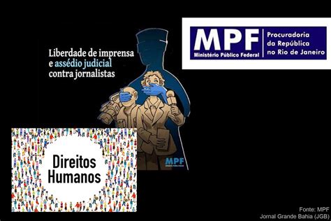 Assédio Judicial Contra Jornalistas Será Monitorado Por Fórum Do Mpf Jornal Grande Bahia Jgb