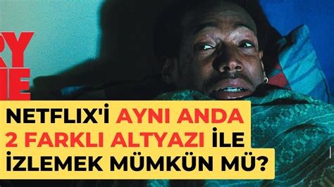 Netflix I Ayn Anda Farkl Altyaz Ile Izlemek M Mk N M Ift