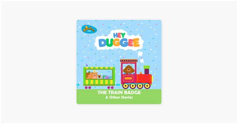 ‎Hey Duggee: The Train Badge and Other Stories on iTunes