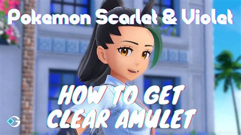 Pokemon Scarlet & Violet: How to Get Clear Amulet - GameRiv