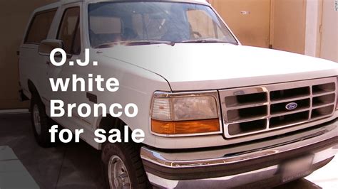 White Bronco Used In O J Simpson Chase Is Up For Sale