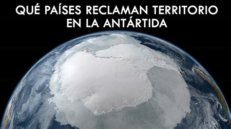 Qu Pa Ses Reclaman Territorio En La Ant Rtida El Ling Stico