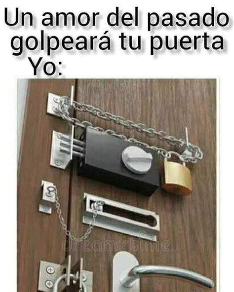 Un amor del pasado golpeará tu puerta Yo Memes