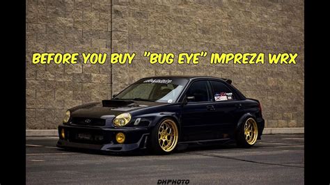 Watch This Before You Buy A Bug Eye Subaru Impreza Wrx Youtube