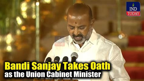 BJP MP Bandi Sanjay Takes Oath As Cabinet Minister PM Modi Cabinet 3