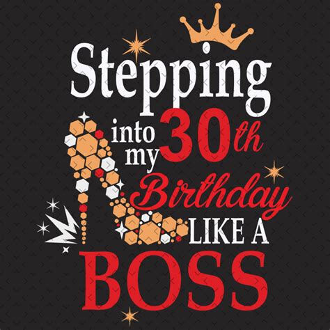 Stepping Into My Th Birthday Like A Boss Svg Birthday Svg Inspire