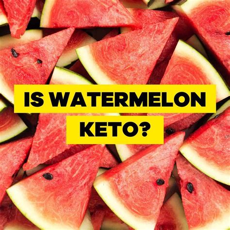 Is Watermelon Keto Friendly Net Carbs In Watermelon