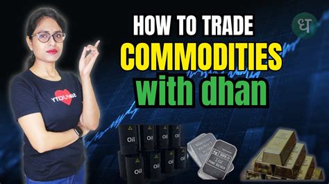 How To Trade In Commodities In Dhan Commodity Trading Kaise Kare