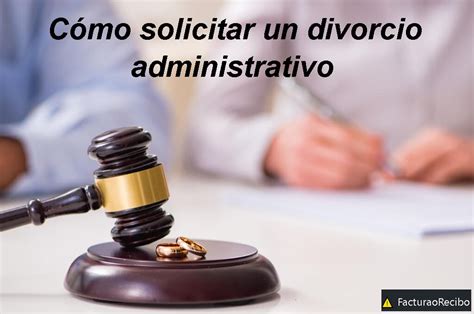 Cómo Solicitar Un Divorcio En México Actualizado Julio 2023